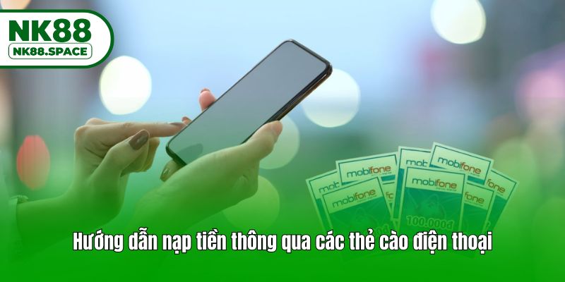 Hướng dẫn nạp tiền thông qua các thẻ cào điện thoại