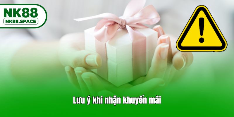 Lưu ý khi nhận khuyến mãi
